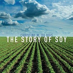 Read pdf The Story of Soy by  Christine M. Du Bois