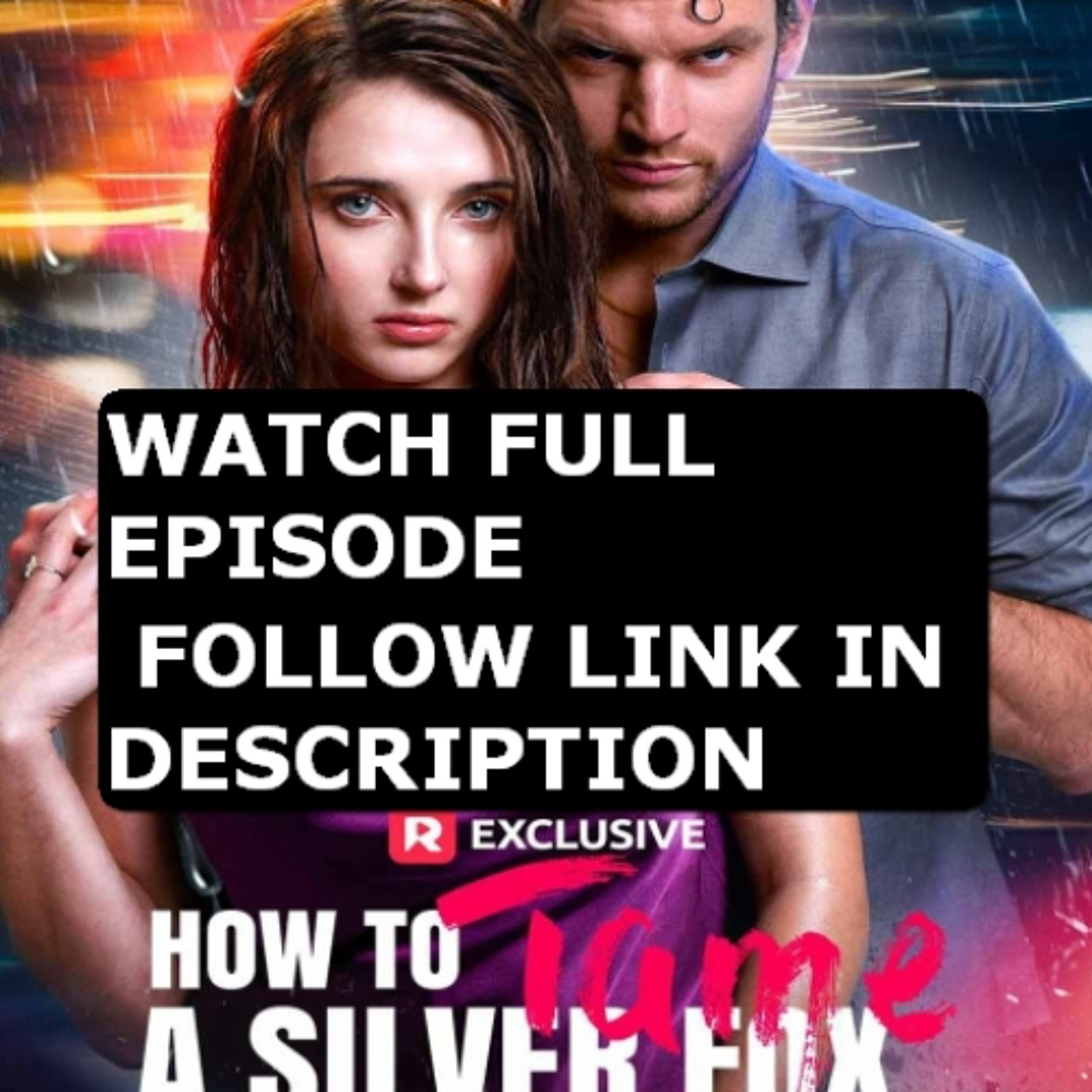 Stream How to Tame a Silver Fox 𝑭𝒖𝒍𝒍~𝑴𝒐𝒗𝒊𝒆𝒔 (2025) by Elisetucker42