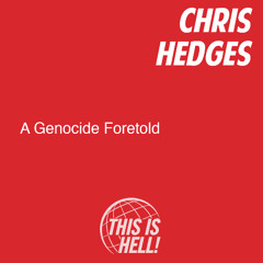 A Genocide Foretold / Chris Hedges