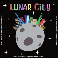 Lunar City Ft. Apollo'sClone & Caine