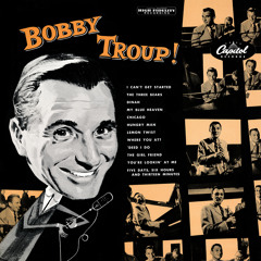Stream Bobby Troup music | Listen to songs, albums, playlists for