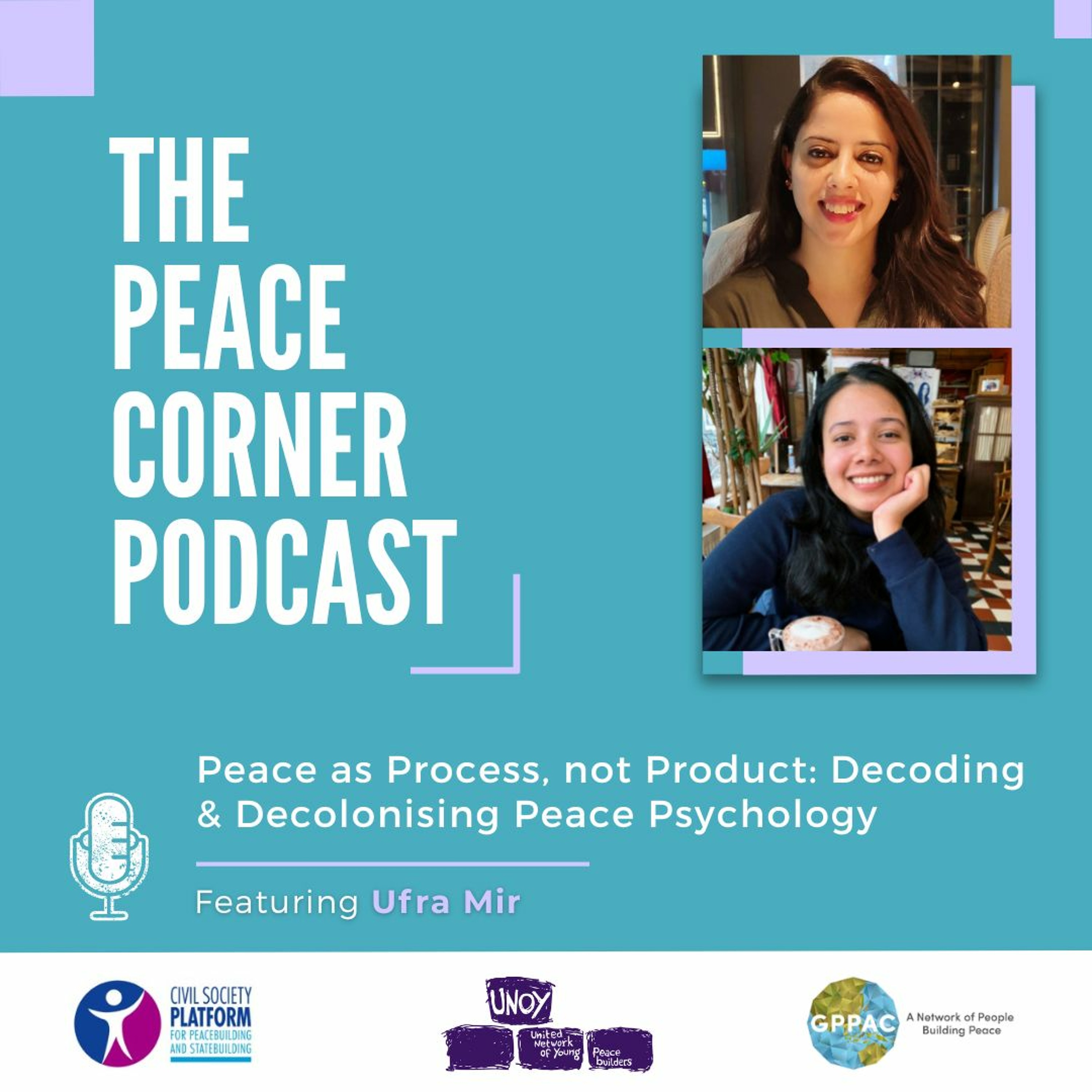 Peace as Process, not Product: Decoding & Decolonising Peace Psychology (S06E09)