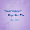 Timo Prochnow Repetition Mix (15.04.2005) DJ mix artwork - Electronic music tracklist cover image