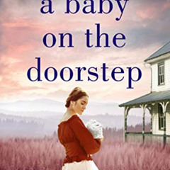 Access PDF 📘 A Baby on the Doorstep: An absolutely gripping and heartbreaking histor