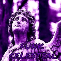FUNK CELESTIAL - Super Slowed