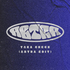 Taka Check (Abtra Edit)