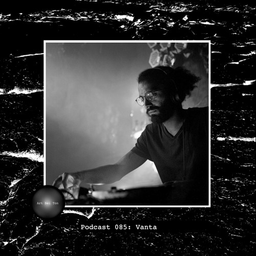Art Bei Ton Podcast 085: Vanta