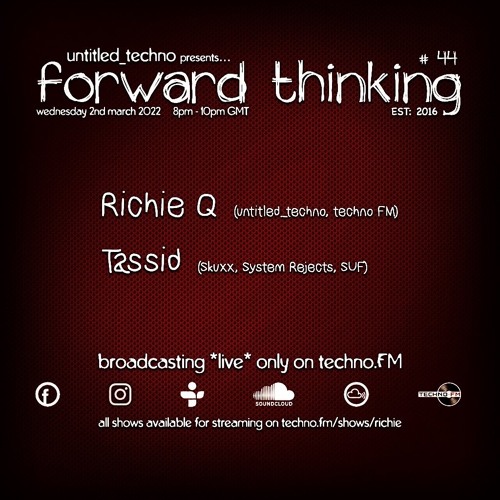 forward_thinking #44 *live* on techno FM with Richie Q & Tassid