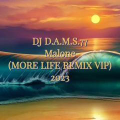 DJ D.A.M.S.77 Malone (More Life remix VIP) 2023