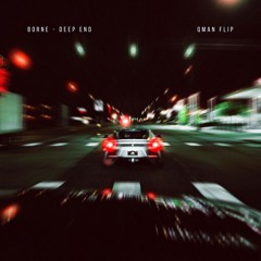 borne - Deep End (QMAN Flip)