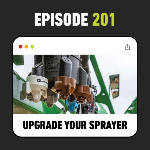 Ep. 201 - Precision Upgrade Kits for Sprayers