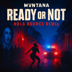 READY OR NOT (FT. THICKNEYY) [NOLA BOUNCE]