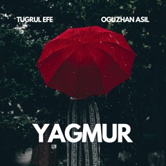 Tugrul Efe - Yagmur (Oguzhan Asil Remix)