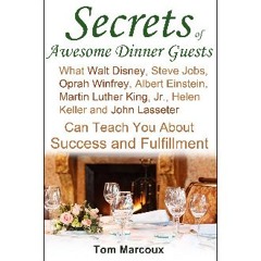 ebook [read pdf] 📖 Secrets of Awesome Dinner Guests: What Walt Disney, Steve Jobs, Oprah Winfrey,