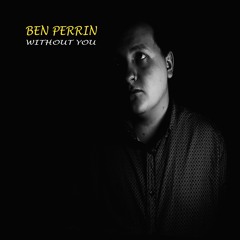 Ben Perrin - Without You