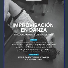 Read ebook [PDF] 📚 IMPROVISACIÓN EN DANZA: TRADUCCIONES Y DISTORSIONES (Spanish Edition) Full Pdf