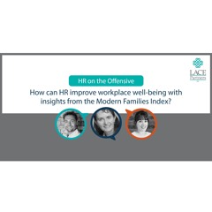 How can HR improve workplace well-being with insights from the Modern Families Index?