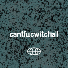 cantfucwitchall
