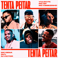Tenta Peitar (feat. DJ Victor, DU'L & Mc Cebezinho)