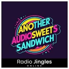 NEW: Another AudioSweets Sandwich #1 - 25 12 24
