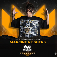 MOKAII COMEBACK SET MIX - MARCINHA EGGERS