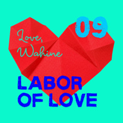 Wahine - Labor of Love 09 (Decompression Session)