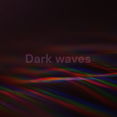 Dark waves
