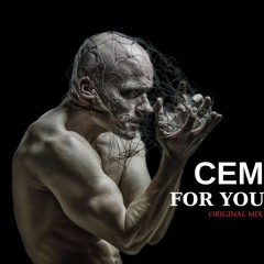CEM - FOR YOU (ORIGINAL MIX)
