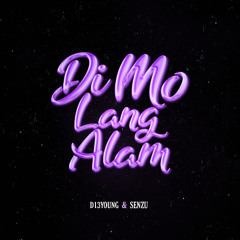 Di Mo Lang Alam ft. Senzu