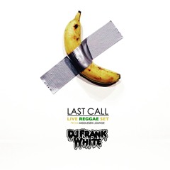 LAST CALL (Live Reggae set from Middlesex Lounge)