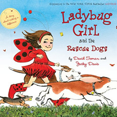 [DOWNLOAD] PDF 💏 Ladybug Girl and the Rescue Dogs by  Jacky Davis &  David Soman PDF