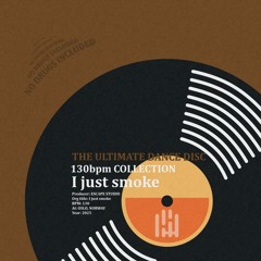 I Just Smoke (130 BPM Demo)