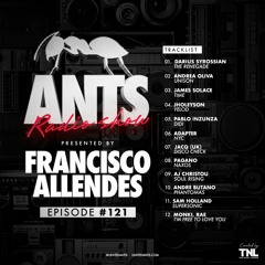 ANTS Radio Show hosted by Francisco Allendes Episode #121