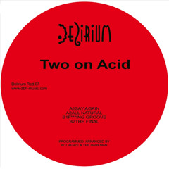Delirium Red 07 - Two On Acid - Two On Acid