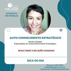 EM FAMILIA - DICA DO DIA - AUTO CONHECIMENTO - resultados X relações humanas - 27/11/2023