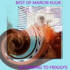 Best of Marcin Kulik according to fr0ggy5-unordered