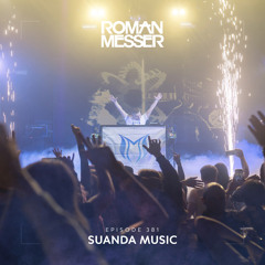 Roman Messer - Suanda Music 381 (Alex BELIEVE & Spectorsonic Guest Mix) [16-05-2023]