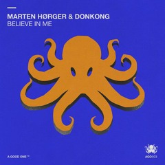 MARTEN HØRGER & DONKONG - BELIEVE IN ME