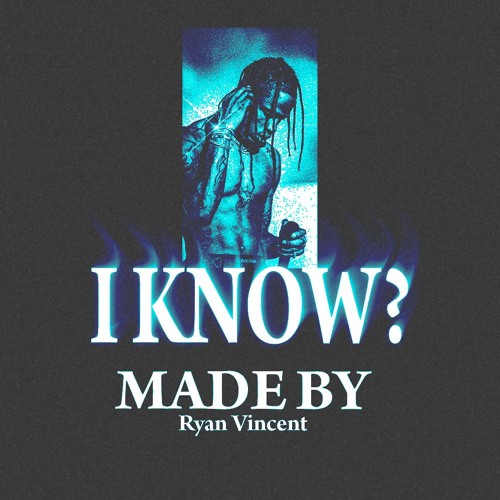 Travis Scott - I KNOW ? (Ryan Vincent Remix) FREE DOWNLOAD