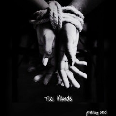 Tie Hands( prod.by CRS)