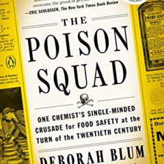 [View] EPUB 📧 The Poison Squad: One Chemist's Single-Minded Crusade for Food Safety