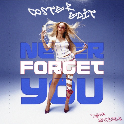 Never Forget You - Zara Larsson, MNEK (Coster Edit)