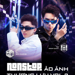 Nonstop 2025 - Ảo Ảnh Thượng Lưu Vol 2 - DJ Minh Nhật x DJ Sơn Dương (Team Kenbjn )