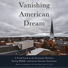 Open PDF The Vanishing American Dream: A Frank Look at the Economic Realities Facing Middle- and Low