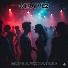 Otra Vez