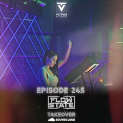 Victims Of Trance 245 @ Flow State Takeover