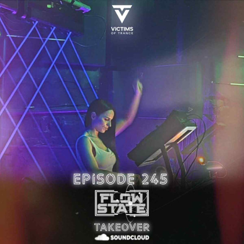 Victims Of Trance 245 @ Flow State Takeover