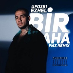EZHEL & UFO361 - BİR DAHA FMZ REMIX