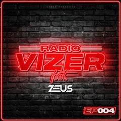 RADIO VIZER EPISODE 004 Featuring Zeus