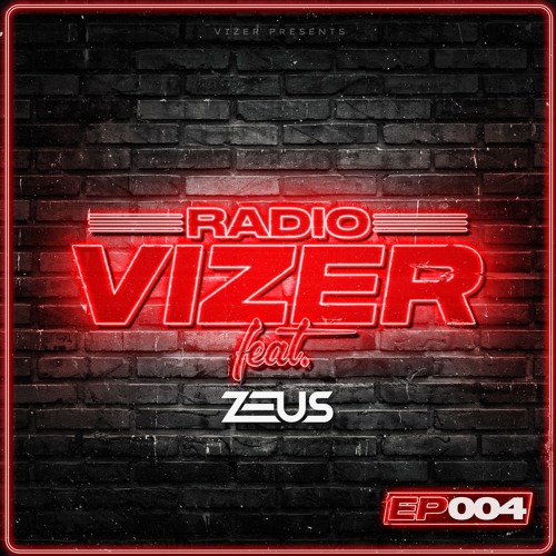 RADIO VIZER EPISODE 004 Featuring Zeus